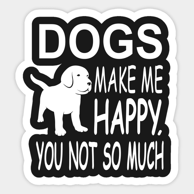 Dogs Make Me Happy Sticker by phughes1980